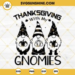 Thanksgiving With My Gnomies SVG PNG DXF EPS Cut Files