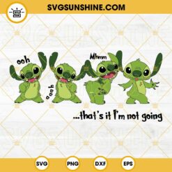 Grinch Stitch That's It I'm Not Going SVG, Funny Stitch Christmas SVG PNG Files