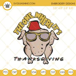 The One Where It's Thanksgiving Turkey Friends Embroidery Design Files