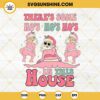 There's Some Ho's Ho's Ho's In This House SVG, Funny Pink Santa Claus SVG, Sexy Santa Claus SVG