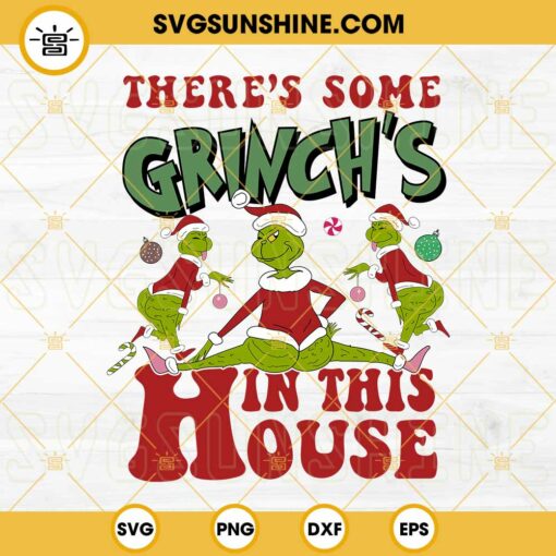 There's Some Grinch's In This House SVG PNG DXF EPS Cut Files For Cricut Silhouette