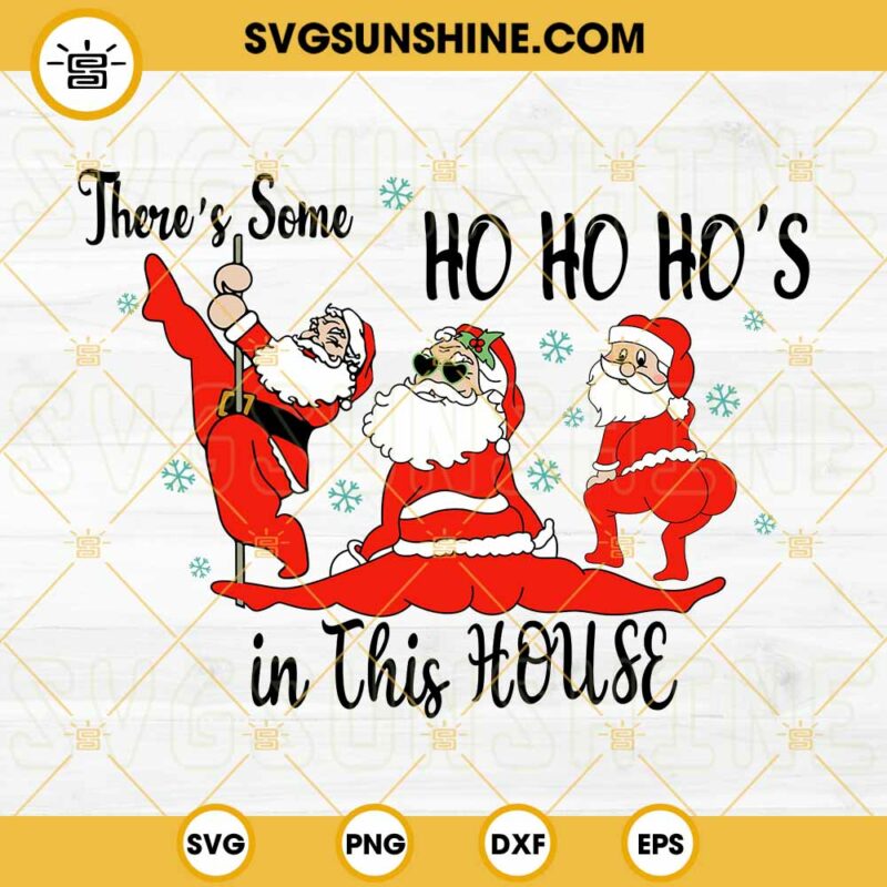 There's Some Ho Ho Ho's In This House Svg, Funny Sexy Santa Svg