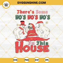 There's Some Ho's Ho's Ho's In This House SVG, Twerking Santa Claus SVG, Funny Santa Snowman Christmas SVG