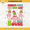 There's Some Ooh Mhm Aah In This House SVG, Funny Grinch Christmas SVG, Sexy Grinch SVG