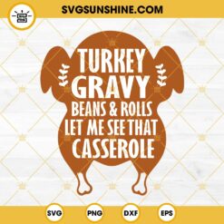Turkey Gravy Beans And Rolls Let Me See That Casserole SVG File
