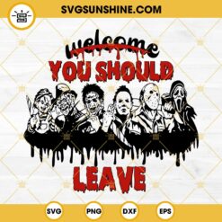 Welcome You Should Leave Horror Characters SVG PNG DXF EPS Cut Files