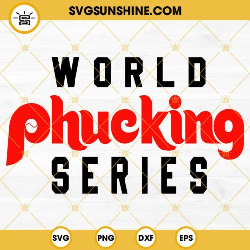 World Phucking Series SVG, Philadelphia Phillies World Series SVG