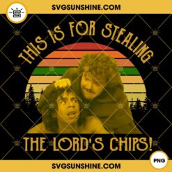 This Is For Stealing The Lord's Chips Vintage PNG