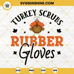 Turkey Scrubs Rubber Gloves SVG, Nurse Turkey Thanksgiving SVG, Turkey Scrubs SVG