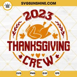 2023 Thanksgiving Crew Turkey SVG EPS PNG DXF