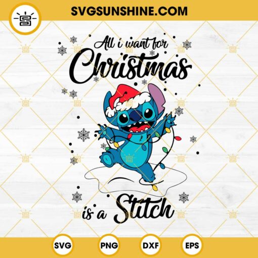 All I Want For Christmas Is A Stitch SVG, Stitch Christmas SVG EPS PNG DXF