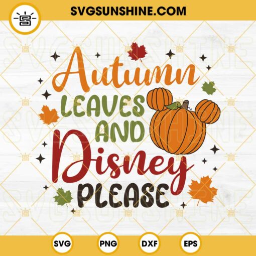 Autumn Leaves And Disney Please SVG, Mickey Pumpkin Thanksgiving SVG PNG DXF EPS