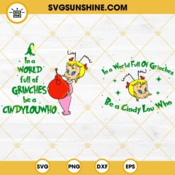 Cindy Lou Who SVG, In A World Full Of Grinches Be A Cindy Lou Who SVG PNG Files