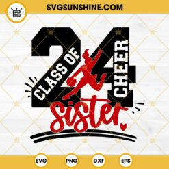 Class Of 2024 Cheerleader Sister SVG, Cheer Sister SVG PNG EPS DXF