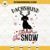 Dachshund Through The Snow SVG, Dachshund Merry Christmas SVG EPS PNG DXF