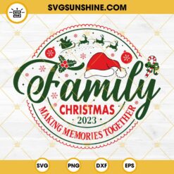 Family Christmas 2023 SVG, Making Memories Together SVG, Santa Claus Hat SVG