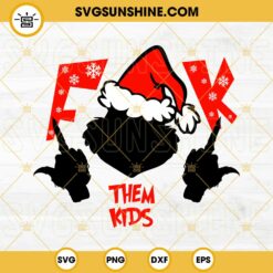 Grinch Fuck Them Kids SVG, Grinch Middle Finger SVG, Grinch Santa Hat SVG