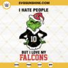 Grinch Atlanta Falcons SVG, I Hate People But I Love My Falcons Football SVG PNG DXF EPS Cut Files
