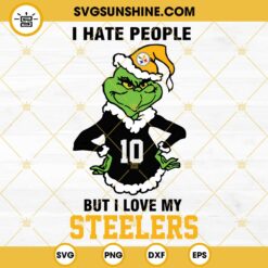 Grinch I Hate People But I Love My Pittsburgh Steelers Football SVG PNG DXF EPS Cut Files