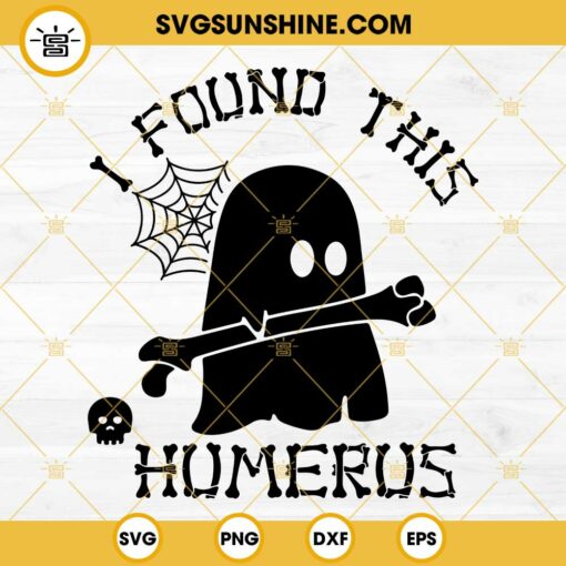 I Found This Humerus SVG, Black Boo Halloween SVG PNG DXF EPS