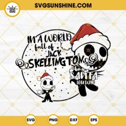 In A World Full Of Jack Skellington Be A Santa Lou Who SVG, Jack Skellington Santa Claus SVG