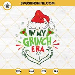 In My Grinch Era SVG, Grinch Christmas Era SVG PNG DXF EPS Files