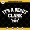 It's A Beaut Clark 1989 SVG, Griswold Christmas Movies SVG PNG EPS DXF