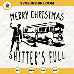 Merry Christmas Shitter’s Full SVG PNG, National Lampoon’s Christmas Vacation SVG Cut Files