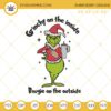 Grinchy On The Inside Bougie On The Outside Embroidery Design Files