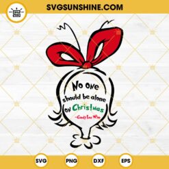 No One Should Be Alone On Christmas SVG, Cindy Lou Who SVG