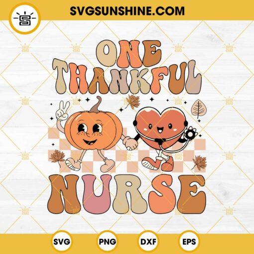 One Thankful Nurse SVG, Nurse Thanksgiving SVG, Nurse SVG