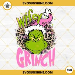 Pink Wifey Grinch Leopard Christmas PNG File Designs