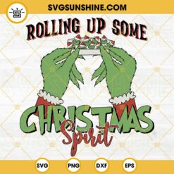 Rolling Up Some Christmas Spirit SVG, Christmas Stoner SVG, Grinch Hand SVG, Christmas Spirit SVG