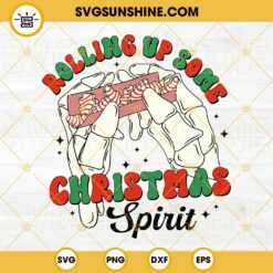 Rolling Up Some Christmas Spirit Svg, Skeleton Hand Christmas Spirits Svg, Christmas Stoner Svg