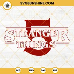 Stranger Things 5 SVG, Stranger Things Netflix Tv Series SVG PNG Files