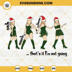 Taylor Swift That's It I'm Not Going SVG, Taylor Swift Santa Hat SVG, Christmas Era SVG
