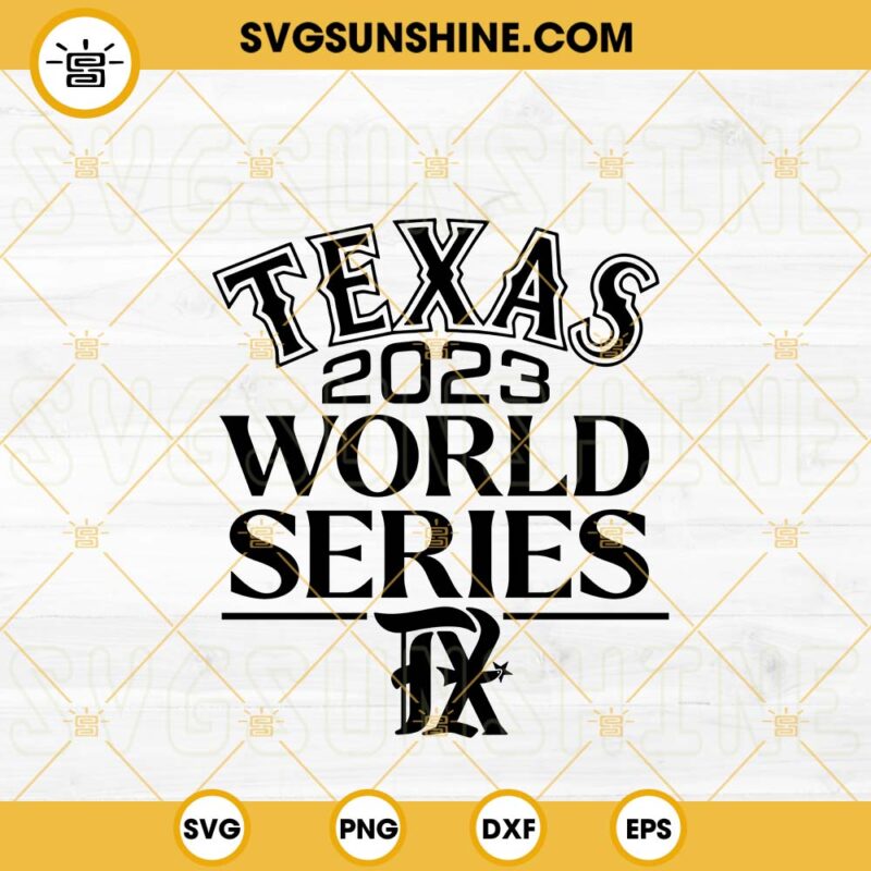 Texas 2023 World Series Svg Texas Rangers World Series Svg Texas