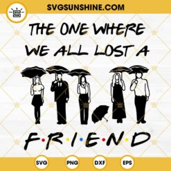 RIP Matthew Perry Svg, The One Where We All Lost A Friend Svg, Chandler Bing Svg, Friends Svg