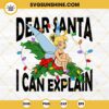 Tinker Bell Dear Santa I Can Explain SVG, Tinker Bell Christmas SVG EPS PNG DXF