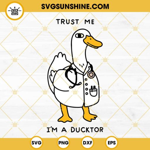 Trust Me I’m A Ducktor SVG, Duck SVG PNG DXF EPS