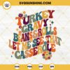 Turkey Gravy SVG, Beans And Rolls Let Me See That Casserole SVG, Thanksgiving SVG