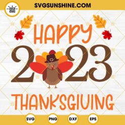 Turkey Happy Thanksgiving 2023 SVG EPS PNG DXF