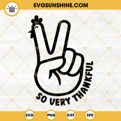 Turkey Peace Sign Hand SVG, So Very Thankful SVG, Turkey Thanksgiving SVG