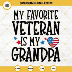 My favorite veteran is my grandpa Svg, Veterans Day Svg, Grandpa Svg