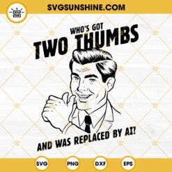 Who’s Got Two Thumbs SVG PNG DXF EPS