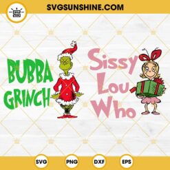 Bubba Grinch and Sissy Lou Who SVG 2 Designs, Grinch SVG, Cindy Lou Who SVG