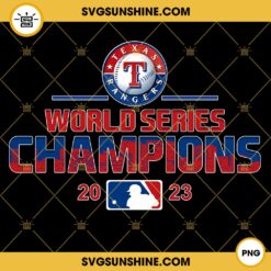 Texas Rangers World Series Champions 2023 MLB PNG File Designs