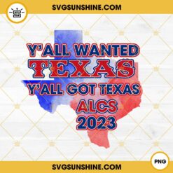 Texas Rangers Y'all Got Texas ALCS 2023 PNG, Texas Rangers World Series Champions PNG File Designs