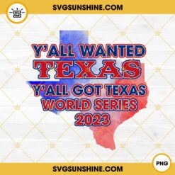 Y'all Wanted Texas Rangers World Series 2023 MLB PNG File Designs