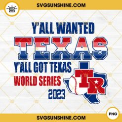 Y'all Wanted Texas Rangers World Series Champions 2023 PNG File Designs